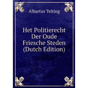   Der Oude Friesche Steden (Dutch Edition) Albartus Telting Books