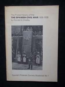 THE POSTAL HISTORY OF SPANISH CIVIL WAR 1936   1939 by RONALD G 