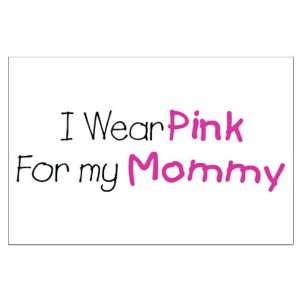  Large Poster Cancer I Wear Pink Ribbon For My Mommy 