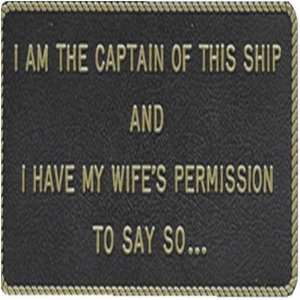   Engraving FP9 I AM THE CAPTAIN OF THIS SHIP FUN PLAQUE Sports