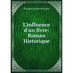  Linfluence dun livre Roman Historique Philippe Aubert 