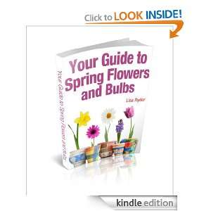 Your Guide to Spring Flowers and Bulbs Lisa Ryder  Kindle 