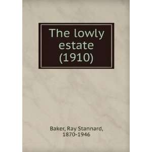  estate (1910) (9781275282896) Ray Stannard, 1870 1946 Baker Books