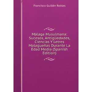  La Edad Media (Spanish Edition) Francisco GuillÃ©n Robles Books