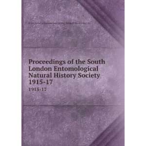  South London Entomological & Natural History Society. 1915 17 South 