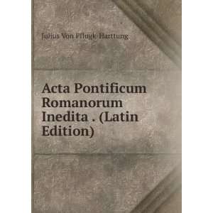   . (Latin Edition) Julius Von Pflugk Harttung  Books