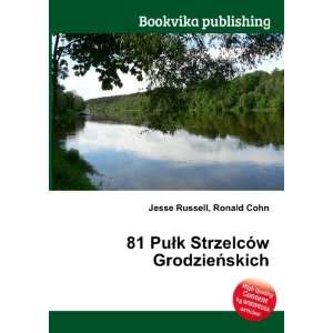   PuÅk StrzelcÃ³w GrodzieÅskich Ronald Cohn Jesse Russell Books