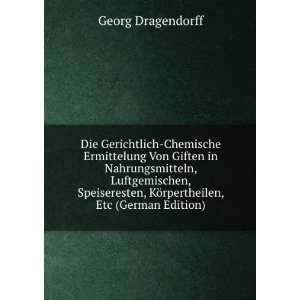 Die Gerichtlich Chemische Ermittelung Von Giften in Nahrungsmitteln 