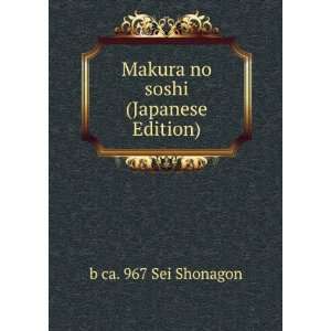  Makura no soshi (Japanese Edition) b ca. 967 Sei Shonagon 