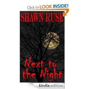 Next to the Night Shawn Ruse  Kindle Store