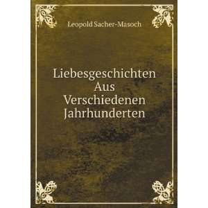   Aus Verschiedenen Jahrhunderten Leopold Sacher Masoch Books