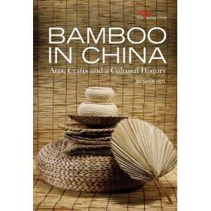   Bamboo in China Arts, Crafts and a Cultural History
