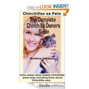 The Complete Chinchilla Owners Guide  Chinchillas as Pets Matthew 