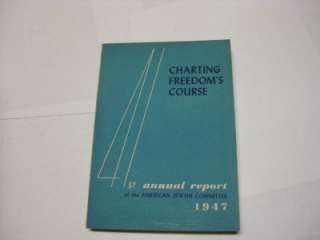 Charting Freedoms Course 1947 The Forty First Annual Report The 
