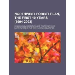 Northwest Forest Plan, the first 10 years (1994 2003) socioeconomic 