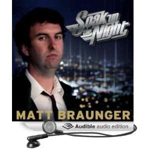  Soak Up the Night (Audible Audio Edition) Matt Braunger 