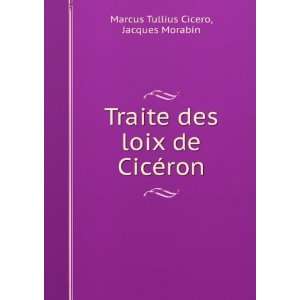  Traite Des Loix De CicÃ©ron (French Edition) Marcus 