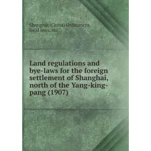  Land regulations and bye laws for the foreign settlement 