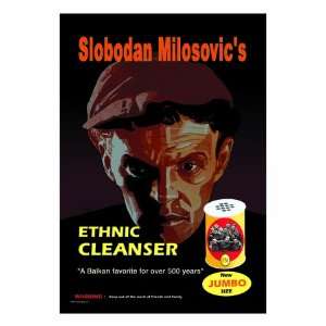  Slobodan Milosovics Ethnic Cleanser , 24x32