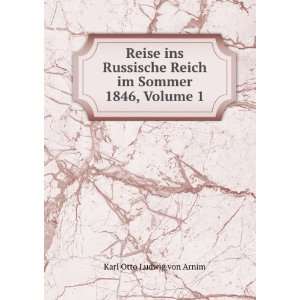   Reich im Sommer 1846, Volume 1 Karl Otto Ludwig von Arnim Books
