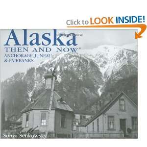   Now Anchorage, Fairbanks & Juneau [Hardcover] Sonya Senkowsky Books