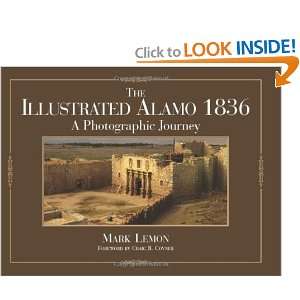  The Illustrated Alamo 1836 A Photographic Journey 