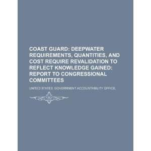 Coast Guard Deepwater requirements, quantities, and cost require 