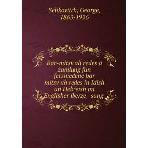   mi Englisher iberze sung . George, 1863 1926 Selikovitch Books