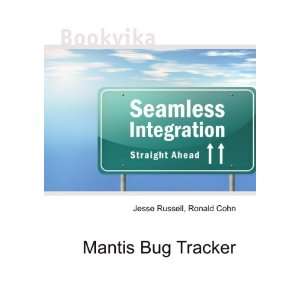 Mantis Bug Tracker Ronald Cohn Jesse Russell  Books