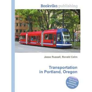   Transportation in Portland, Oregon Ronald Cohn Jesse Russell Books