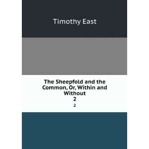   ; or Within and without by T. East. Sheepfold Timothy East  Books