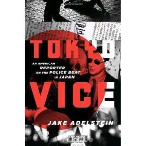  Tokyo Vice An American Reporter on the Police Beat in 