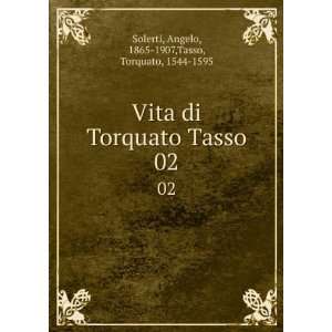  Vita di Torquato Tasso. Angelo Solerti Books