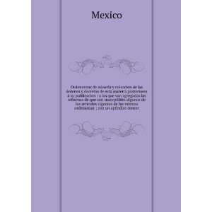   de las mismas ordenanzas ; con un apeÌndice concer Mexico Books