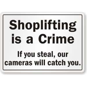  Shoplifting Is A Crime, If You Steal Our Cameras Will 