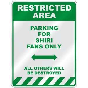   PARKING FOR SHIRI FANS ONLY  PARKING SIGN