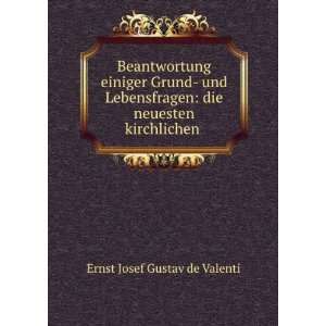    die neuesten kirchlichen . Ernst Josef Gustav de Valenti Books