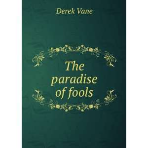  The paradise of fools Derek Vane Books