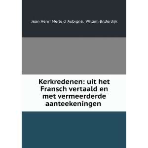   . Willem Bilderdijk Jean Henri Merle d AubignÃ© Books