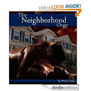 The Neighborhood Orgy Sheela Dyan  Kindle Store