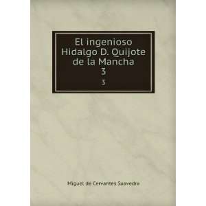  El ingenioso Hidalgo D. Quijote de la Mancha. 3 Vincente 