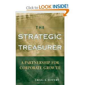  The Strategic Treasurer A Partnership for Corporate 