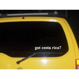  got costa rica? Funny decal sticker Brand New Everything 