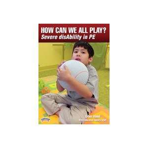   How Can We All Play? Severe Disability in PE (DVD)