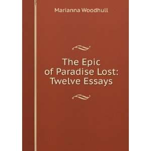    The Epic of Paradise Lost Twelve Essays Marianna Woodhull Books