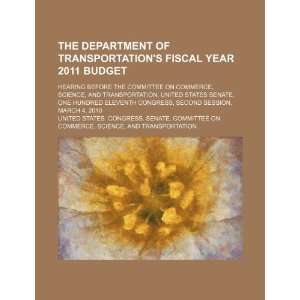 The Department of Transportations fiscal year 2011 budget hearing 