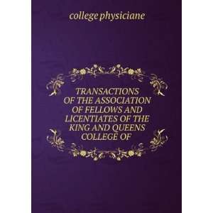   KING AND QUEENS COLLEGE OF . college physiciane  Books