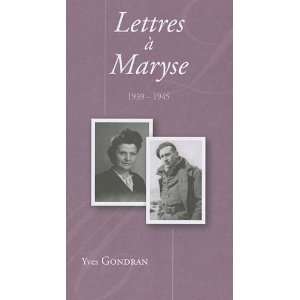   lettre à Maryse ; 1939  1945 (9782354110208) Yves Gondran Books