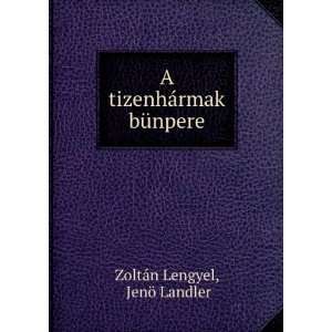   rmak bÃ¼npere JenÃ¶ Landler ZoltÃ¡n Lengyel  Books