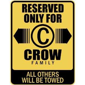   RESERVED ONLY FOR CROW FAMILY  PARKING SIGN